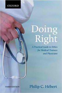 Doing Right: A Practical Guide to Ethics for Medical Trainees and Physicians 3rd Edition