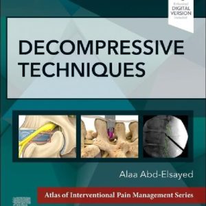 Decompressive Techniques (Atlas of Interventional Pain Management) 1st Edition