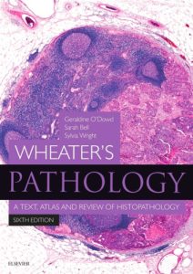 Wheater’s Pathology: A Text, Atlas and Review of Histopathology 6th Edition