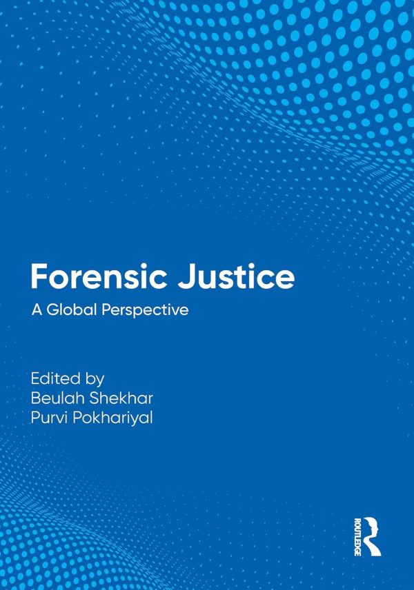 Forensic Justice: A Global Perspective 1st Edition