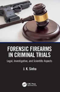 Forensic Firearms in Criminal Trials: Legal, Investigative, and Scientific Aspects 1st Edition