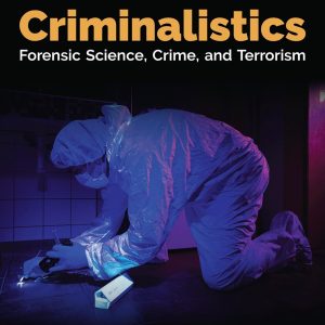 Criminalistics: Forensic Science, Crime, and Terrorism: Forensic Science, Crime, and Terrorism 5th Edition