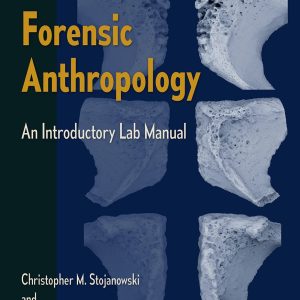 Forensic Anthropology: An Introductory Lab Manual Lab Manual Edition