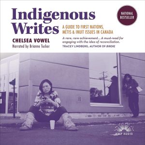 Indigenous Writes: A Guide to First Nations, Métis, and Inuit Issues in Canada