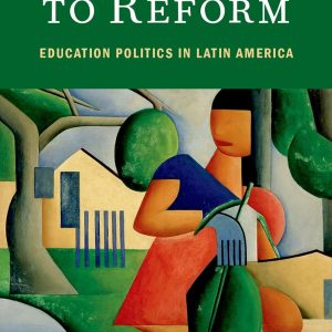 Routes to Reform: Education Politics in Latin America