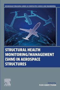 Structural Health Monitoring/Management (SHM) in Aerospace Structures (Woodhead Publishing Series in Composites Science and Engineering)