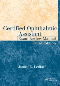 Certified Ophthalmic Assistant Exam Review Manual (The Basic Bookshelf for Eyecare Professionals) 3rd Edition