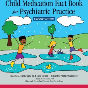 Child Medication Fact Book for Psychiatric Practice, Second Edition 2E