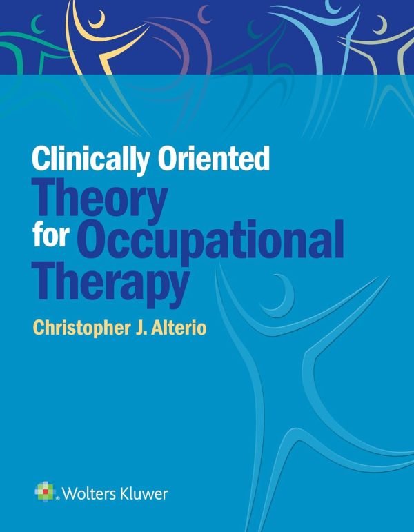 Clinically-Oriented Theory for Occupational Therapy 1st Edition