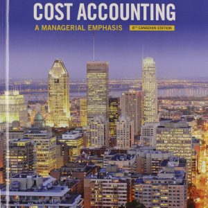 Horngren’s Cost Accounting A Managerial Emphasis, 8th Canadian Edition