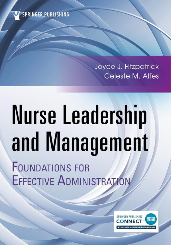 Nurse Leadership and Management: Foundations for Effective Administration 1st Edition