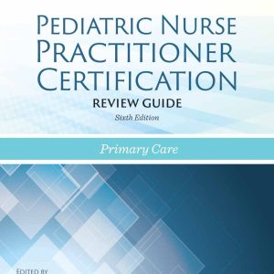 Pediatric Nurse Practitioner Certification Review Guide Primary Care 6th Edition