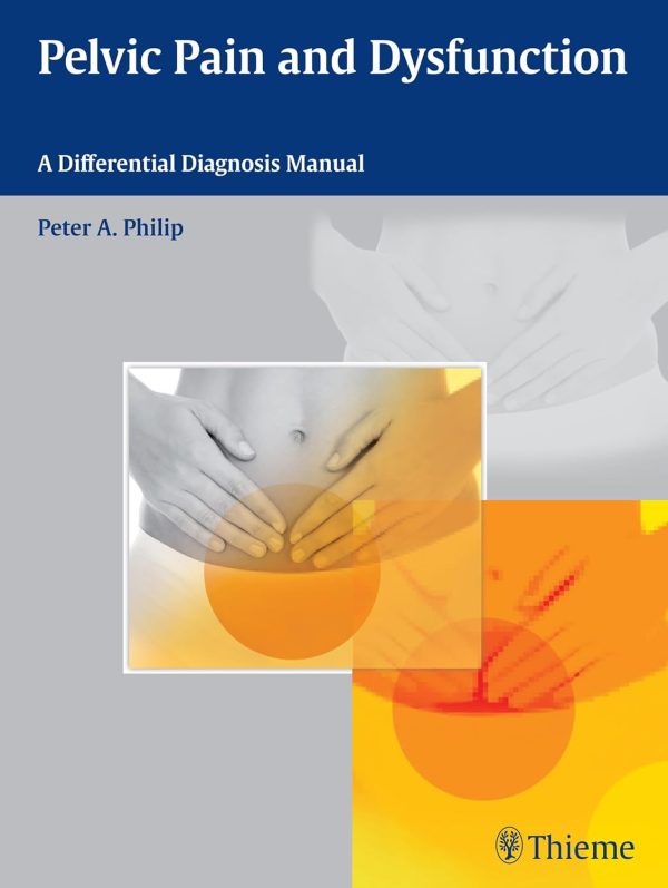 Pelvic Pain and Dysfunction: A Differential Diagnosis Manual