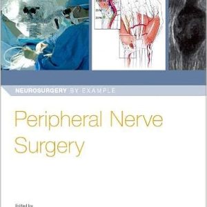 Peripheral Nerve Surgery (Neurosurgery by Example)