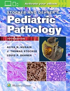 Stocker And Dehner’s Pediatric Pathology, 5th Edition