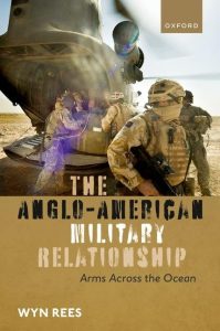 The Anglo-American Military Relationship: Arms Across the Ocean First Edition
