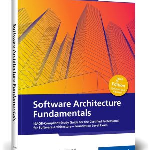 Software Architecture Fundamentals  iSAQB Compliant Study Guide for the Certified Professional for Software Architecture Foundation Level Exam Second Edition