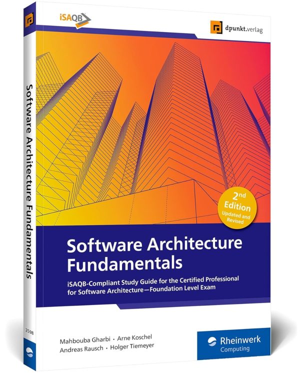 Software Architecture Fundamentals  iSAQB Compliant Study Guide for the Certified Professional for Software Architecture Foundation Level Exam Second Edition