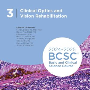 2024-2025 Basic and Clinical Science Course, Section 03: Clinical Optics and Vision Rehabilitation