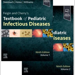 Feigin and Cherry’s Textbook of Pediatric Infectious Diseases: 2-Volume Set 9th Edition