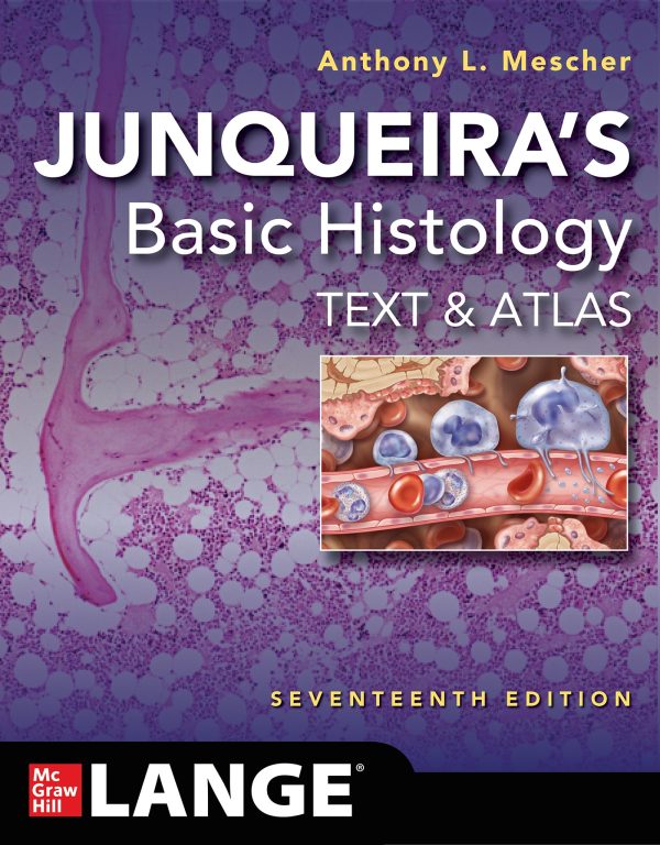 Junqueira’s Basic Histology: Text and Atlas, 17th Edition