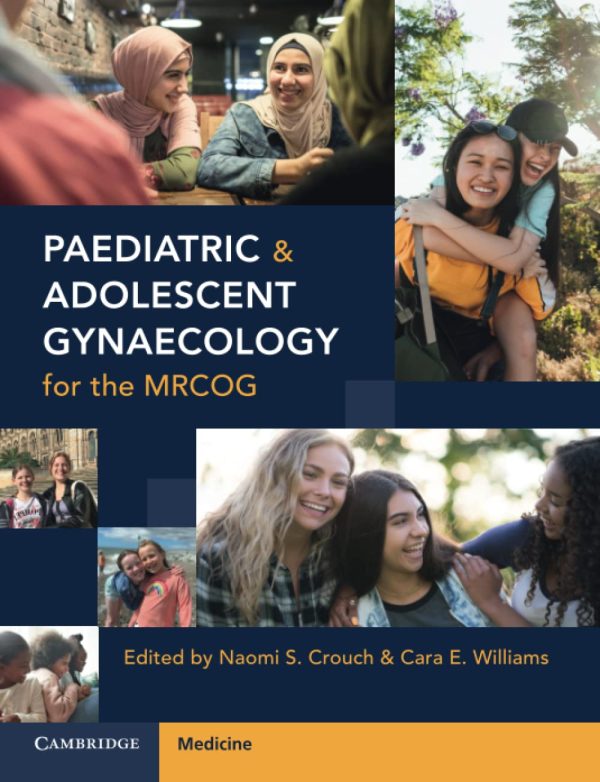 Paediatric and Adolescent Gynaecology for the MRCOG 2024 Edition