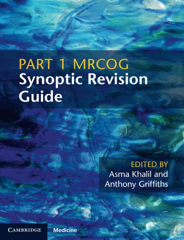 Part 1 MRCOG Synoptic Revision Guide 1st Edition