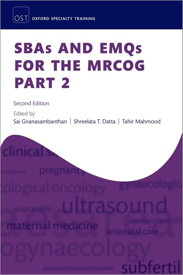 SBAs and EMQs for the MRCOG Part 2 (Oxford Specialty Training: Revision Texts) 2nd Edition