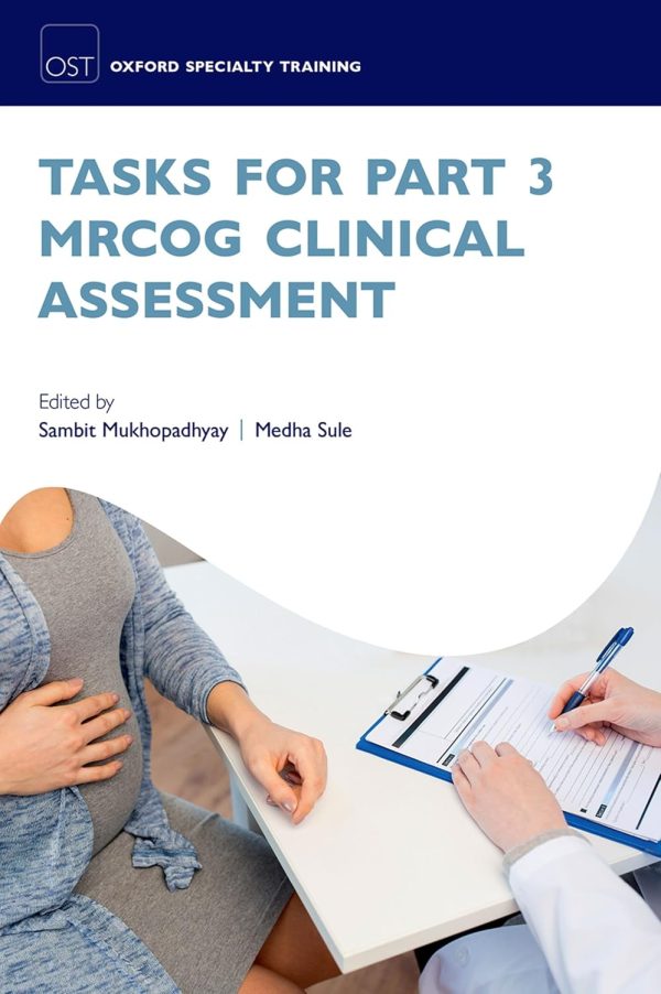 Tasks for Part 3 MRCOG Clinical Assessment (Oxford Specialty Training: Revision Texts) 1st Edition