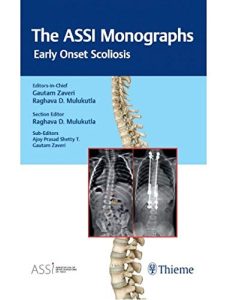 The ASSI Monographs Osteoporosis And Spine Early Onset Scoliosis First Edition