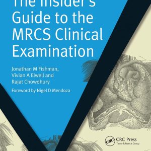 The Insider’s Guide to the MRCS Clinical Examination 1st Edition