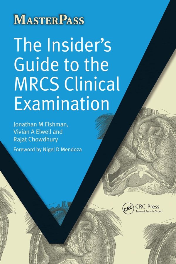 The Insider’s Guide to the MRCS Clinical Examination 1st Edition