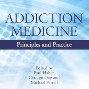 Addiction Medicine: Principles and Practice First Edition