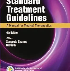 Standard Treatment Guidelines – A Manual of Medical Therapeutics Sixth Edition