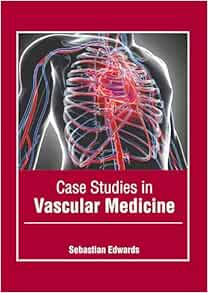 Case Studies in Vascular Medicine First Edition