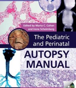 The Pediatric and Perinatal Autopsy Manual First Edition