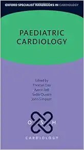 Oxford Specialist Handbooks in Cardiology  Paediatric Cardiology