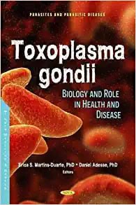 Toxoplasma Gondii  Prevalence and Role in Health and Disease First Edition