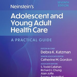 Neinstein’s Adolescent and Young Adult Health Care A Practical Guide Seventh Edition