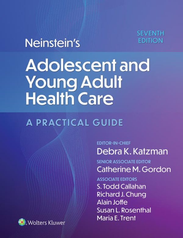 Neinstein’s Adolescent and Young Adult Health Care A Practical Guide Seventh Edition