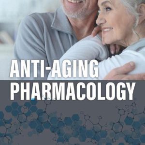 Anti-Aging Pharmacology First Edition