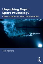 Unpacking Depth Sport Psychology  Case Studies in the Unconscious