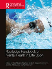 The Routledge Handbook of Mental Health in Elite Sport First Edition