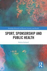 Sport, Sponsorship and Public Health First Edition