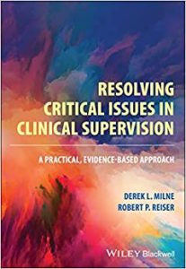 Resolving Critical Issues in Clinical Supervision A Practical Evidence Based Approach First Edition