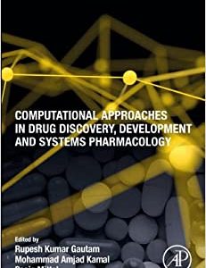 Computational Approaches in Drug Discovery Development and Systems Pharmacology First Edition