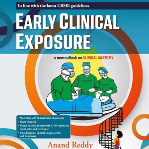 Early Clinical Exposure in Anatomy  A New Outlook on Clinical Anatomy First Edition