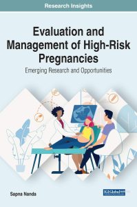 Evaluation and Management of High risk Pregnancies Emerging Research and Opportunities First Edition