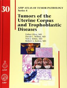 AFIP (Series 4) Tumors of the Uterine Corpus and Gestational Trophoblastic Diseases