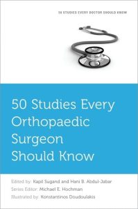 50 Studies Every Orthopaedic Surgeon Should Know First Edition